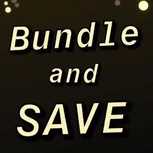 BUNDLE AND SAVE !!!!